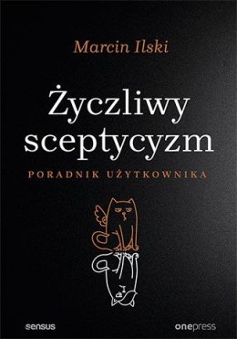 Życzliwy sceptycyzm. Poradnik użytkownika