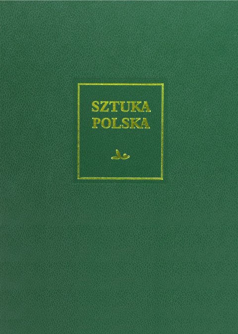 Późny barok rokoko i klasycyzm sztuka Polska Tom 5