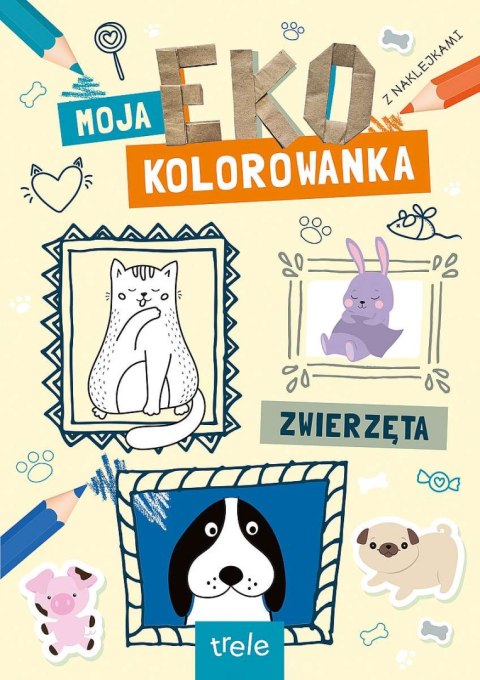 Zwierzęta. Moja Eko Kolorowanka