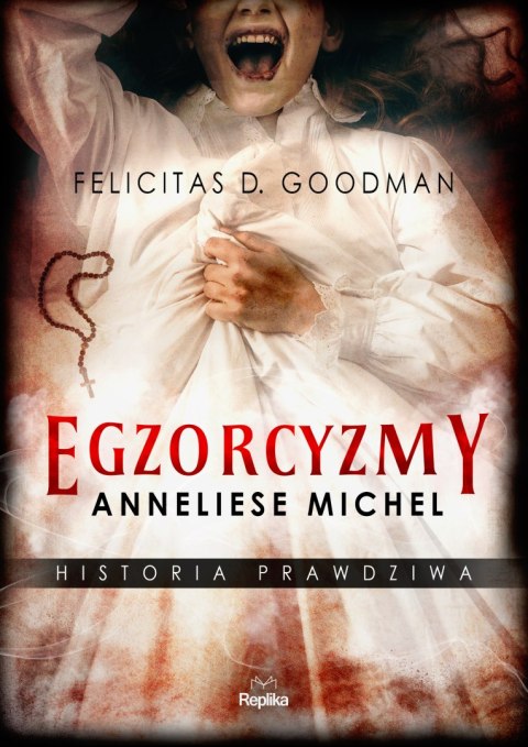 Egzorcyzmy Anneliese Michel. Historia prawdziwa