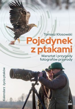 Pojedynek z ptakami. Warsztat i przygody fotografów przyrody