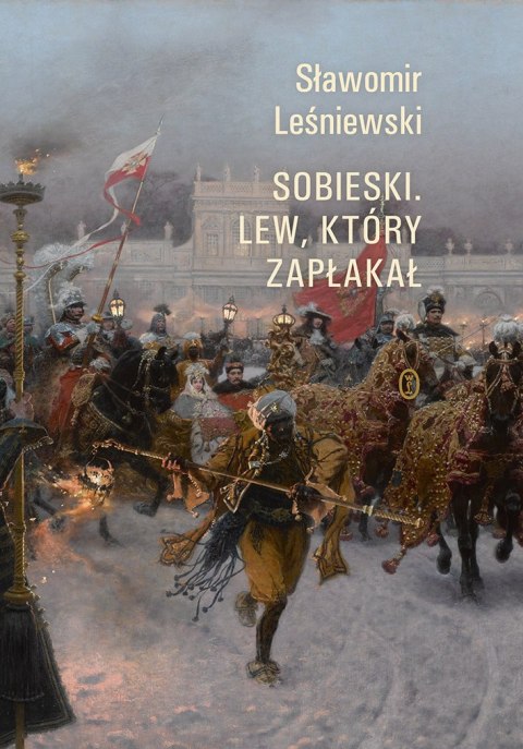 Sobieski. Lew, który zapłakał wyd. 2023