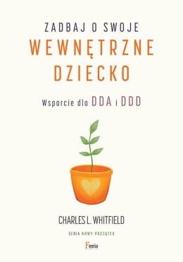 Zadbaj o swoje wewnętrzne dziecko. Wsparcie dla DDA i DDD