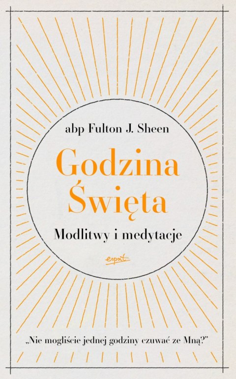 Godzina Święta. Modlitwy i medytacje