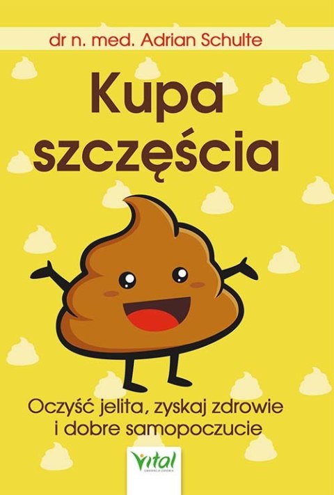 Kupa szczęścia. Oczyść jelita, zyskaj zdrowie i dobre samopoczucie