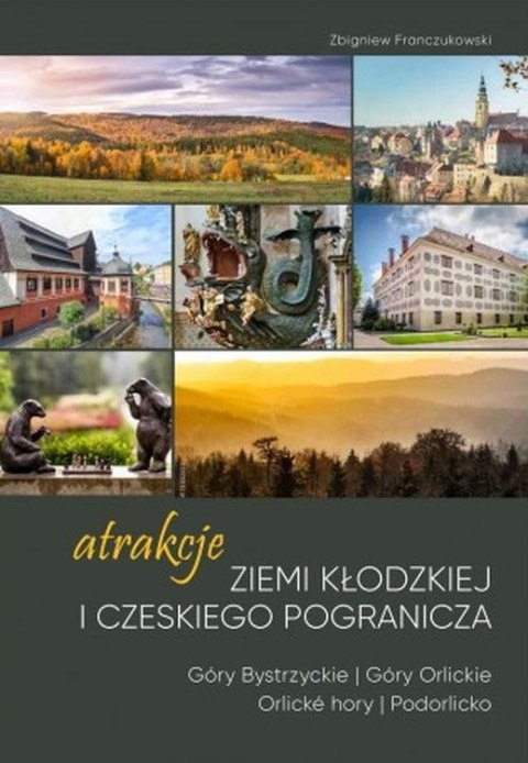 Atrakcje Ziemi Kłodzkiej i czeskiego pogranicza