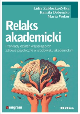 Relaks akademicki. Przykłady działań wspierających zdrowie psychiczne w środowisku akademickim