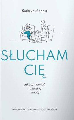 Słucham cię. Jak rozmawiać na trudne tematy