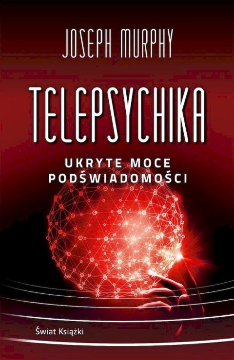 Telepsychika. Ukryte moce podświadomości