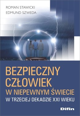 Bezpieczny człowiek w niepewnym świecie w trzeciej dekadzie XXI wieku