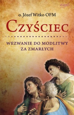 Czyściec. Wezwanie do modlitwy za zmarłych wyd. 2023