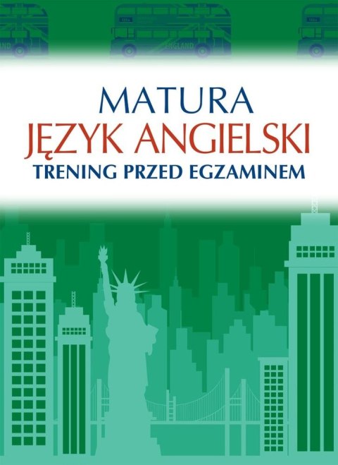 Język angielski. Matura. Trening przed egzaminem