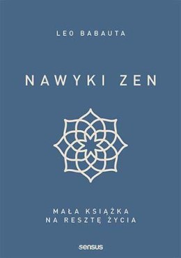 Nawyki zen. Mała książka na resztę życia