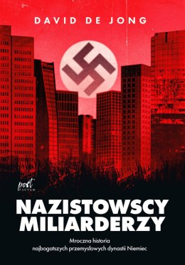 Nazistowscy miliarderzy. Mroczna historia najbogatszych przemysłowych dynastii Niemiec