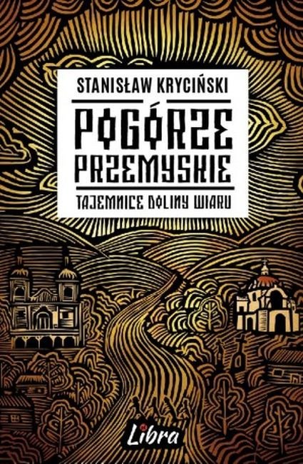 Pogórze Przemyskie. Tajemne Doliny Wiaru wyd. 2