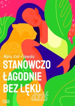 Stanowczo, łagodnie, bez lęku dziś