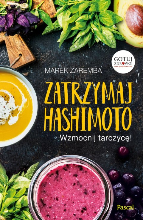 Zatrzymaj Hashimoto. Wzmocnij tarczycę! wyd. 2021