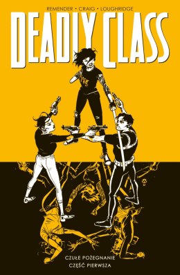 Czułe pożegnanie cz. 1. Deadly Class. Tom 11