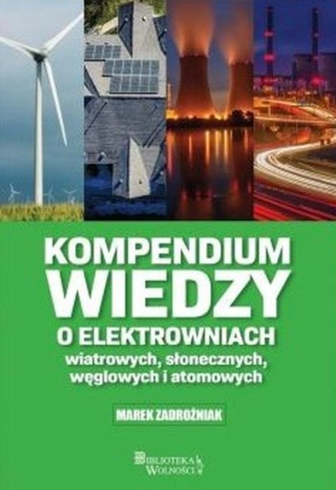 Kompendium wiedzy o elektrowniach wiatrowych, słonecznych, węglowych i atomowych