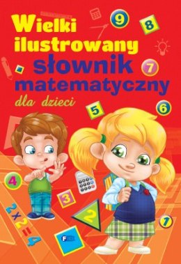 Wielki ilustrowany słownik matematyczny dla dzieci