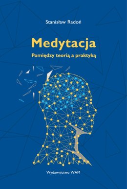 Medytacja. Pomiędzy teorią a praktyką