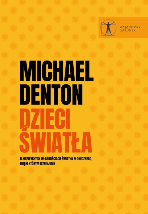 Dzieci światła.O niezwykłych własnościach światła słonecznego, dzięki którym istniejemy