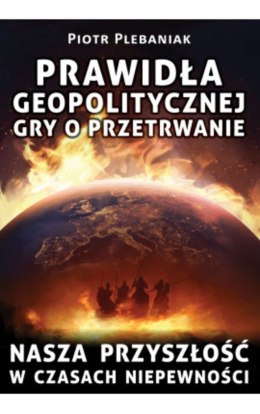 Prawidła geopolitycznej gry o przetrwanie