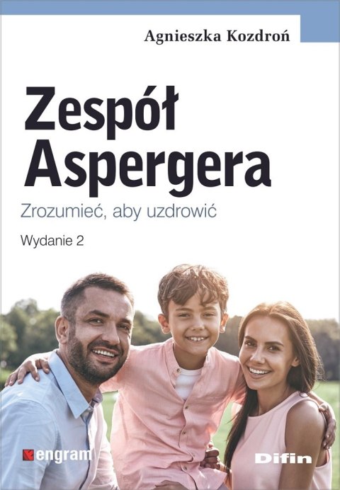 Zespół Aspergera. Zrozumieć, aby uzdrowić wyd. 2