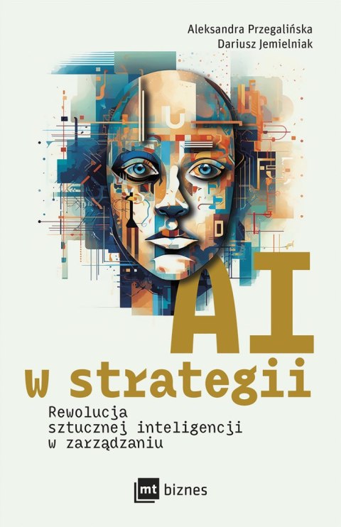 AI w strategii. Rewolucja sztucznej inteligencji w zarządzaniu