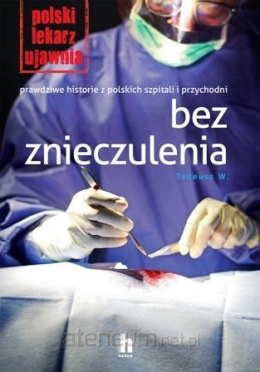 Bez znieczulenia - Doktor Tadeusz W.