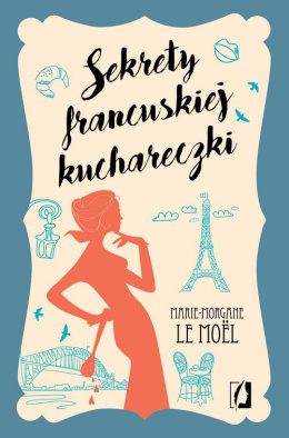 Sekrety francuskiej kuchareczki -Marie Morgane Le Moel