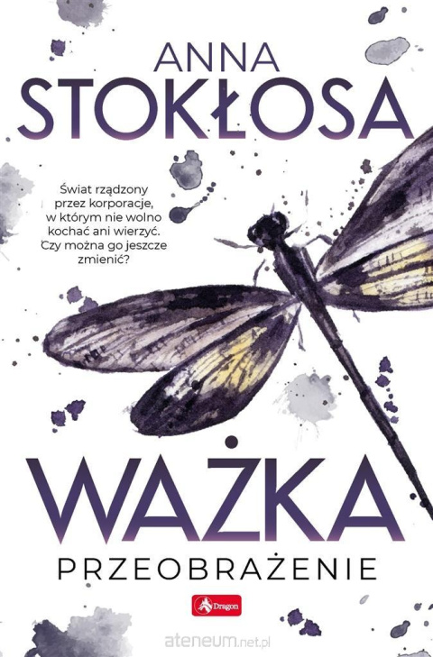 Ważka. Przeobrażenie -Anna Stokłosa