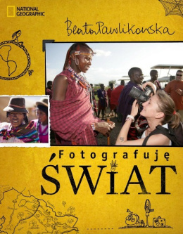 Fotografuję świat - Beata Pawlikowska