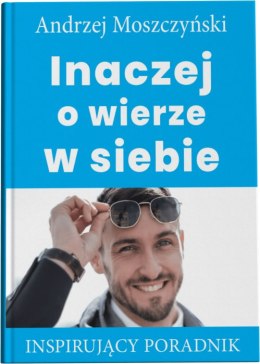 Inaczej o wierze w siebie