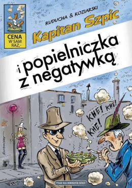 Kapitan Szpic i Popielniczka z negatywką. Kapitan Szpic