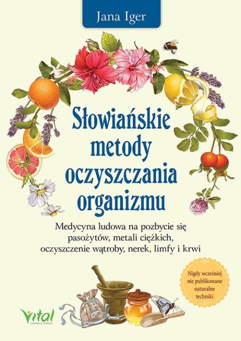 Słowiańskie metody oczyszczania organizmu. Medycyna ludowa na pozbycie się pasożytów, metali ciężkich, oczyszczenie wątroby, ner