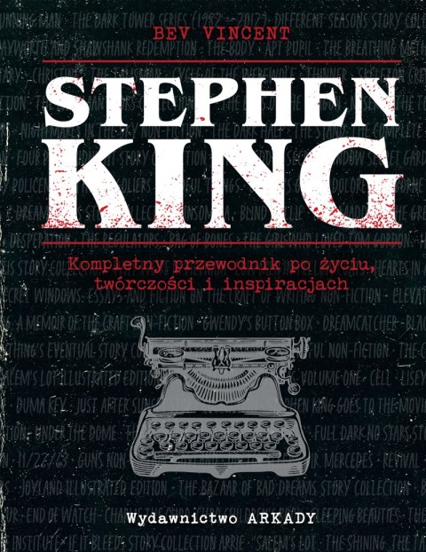 Stephen King. Kompletny przewodnik po życiu, twórczości i inspiracjach