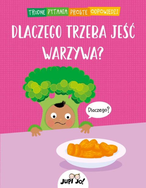 Dlaczego trzeba jeść warzywa? Trudne pytania proste odpowiedzi