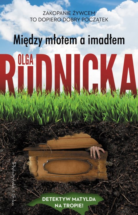 Między młotem a imadłem. Matylda Dominiczak. Tom 7