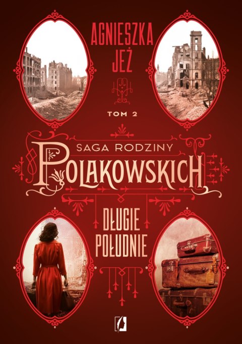 Długie południe. Saga rodziny Polakowskich. Tom 2