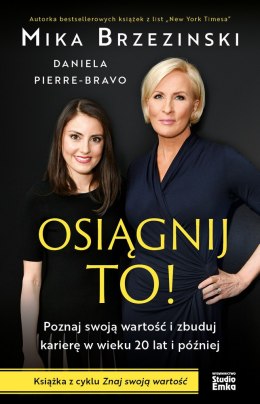 Osiągnij to! Poznaj swoją wartość i zbuduj karierę w wieku 20 lat i później