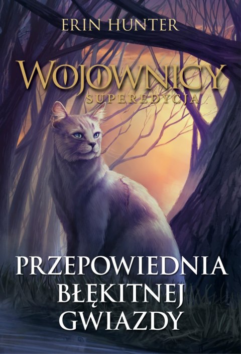 Przepowiednia Błękitnej Gwiazdy. Wojownicy. Superedycja. Tom 2 wyd. 2023