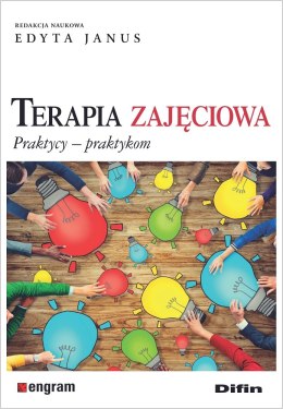 Terapia zajęciowa. Praktycy, praktykom