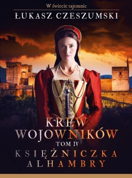 Księżniczka Alhambry. Krew wojowników. Tom 4