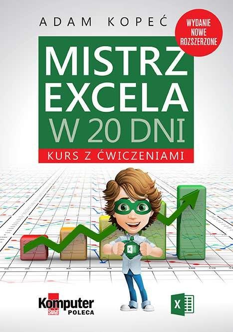 Mistrz excela w 20 dni kurs z ćwiczeniami wyd. 2019