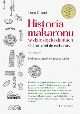 Historia makaronu w dziesięciu daniach. Od tortellini do carbonary