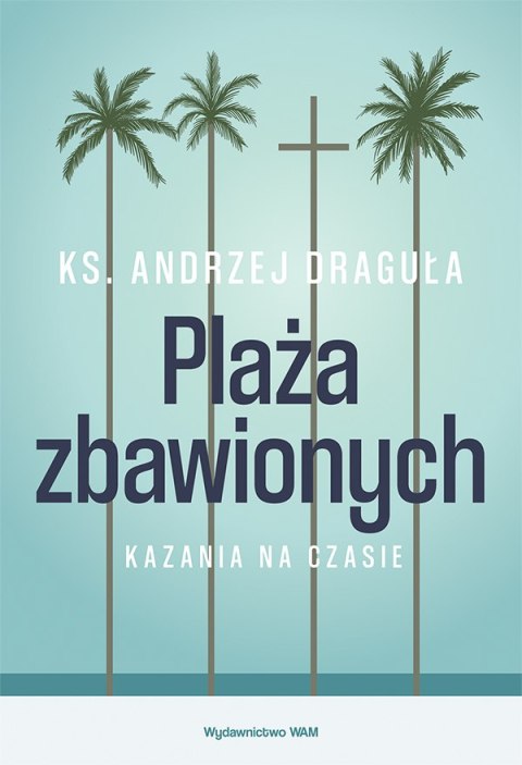 Plaża zbawionych. Kazania na czasie