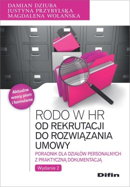 RODO w HR. Od rekrutacji do rozwiązania umowy. Poradnik dla działów personalnych z praktyczną dokumentacją wyd. 2