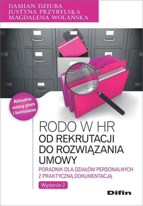 RODO w HR. Od rekrutacji do rozwiązania umowy. Poradnik dla działów personalnych z praktyczną dokumentacją wyd. 2