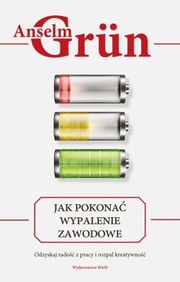 Jak pokonać wypalenie zawodowe. Odzyskaj radość z pracy i rozpal kreatywność